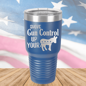 Shove Gun Control Up Your Ass Donkey Tumbler - Stainless Steel - 2579 -