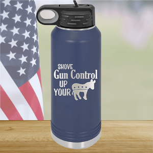 Shove Gun Control Up Your Ass Donkey Tumbler - Stainless Steel - 2579 -