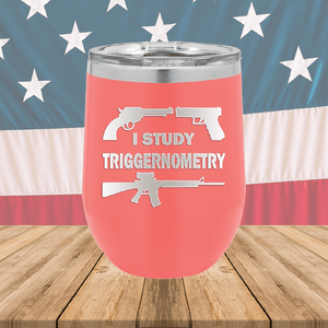 I Study Triggernometry Guns Tumbler - Stainless Steel - 2581 -