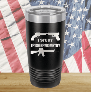 I Study Triggernometry Guns Tumbler - Stainless Steel - 2581 -