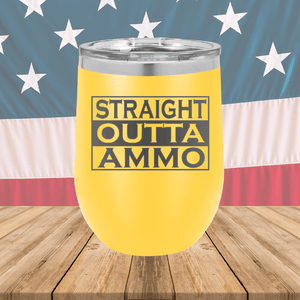 Straight Outta Ammo Tumbler - Stainless Steel - 2582 -