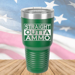 Straight Outta Ammo Tumbler - Stainless Steel - 2582 -