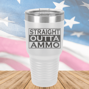 Straight Outta Ammo Tumbler - Stainless Steel - 2582 -