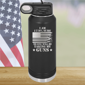 I Am 1776 Percent Sure No One Will Be Taking My Guns Tumbler - Stainless Steel - 2583 -