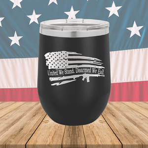 United We Stand Disarmed We Fall Tumbler - Stainless Steel - 2584 -