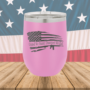 United We Stand Disarmed We Fall Tumbler - Stainless Steel - 2584 -