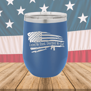 United We Stand Disarmed We Fall Tumbler - Stainless Steel - 2584 -