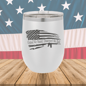 United We Stand Disarmed We Fall Tumbler - Stainless Steel - 2584 -