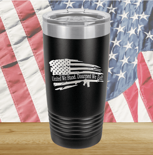 United We Stand Disarmed We Fall Tumbler - Stainless Steel - 2584 -