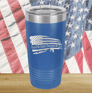 United We Stand Disarmed We Fall Tumbler - Stainless Steel - 2584 -