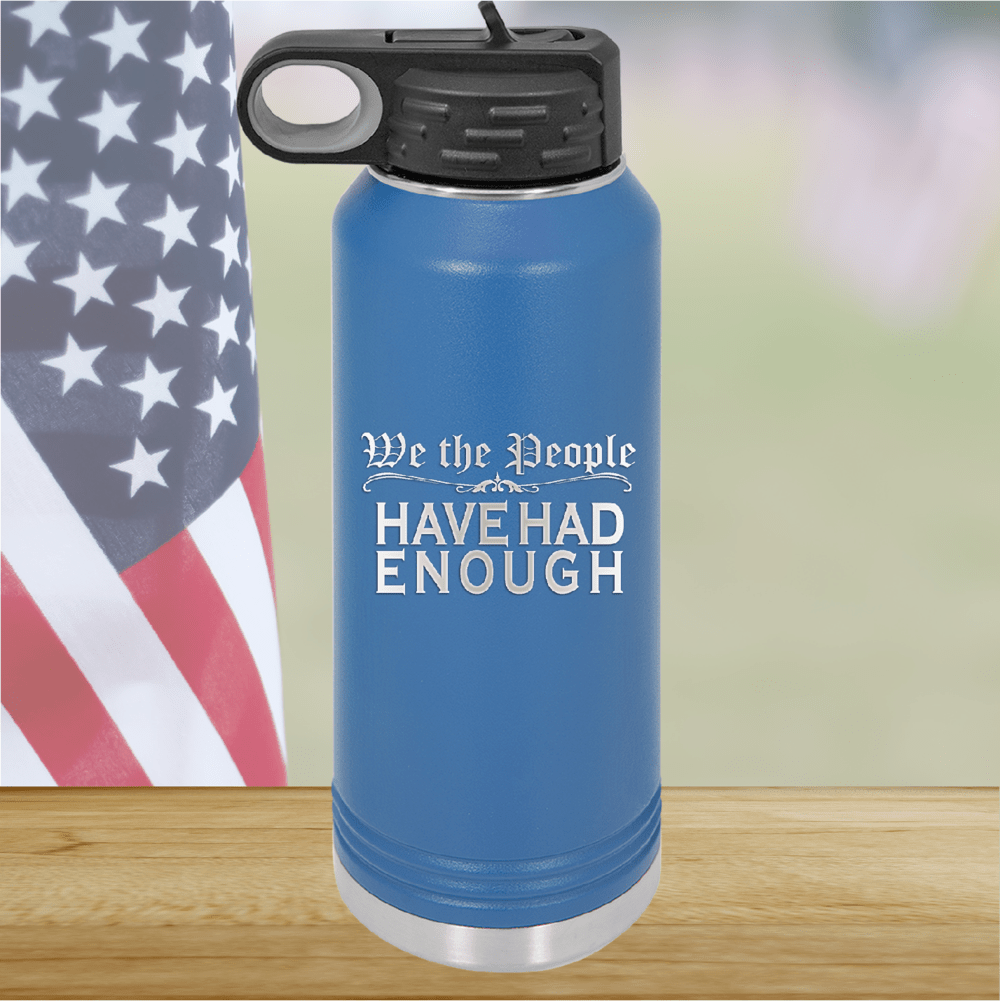 We the People Have Had Enough Tumbler - Stainless Steel - 2589 -