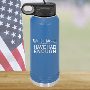 We the People Have Had Enough Tumbler - Stainless Steel - 2589 -