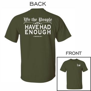 We the People Have Had Enough T-Shirt for Republicans - 2589 -