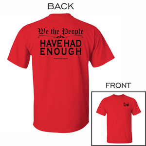 We the People Have Had Enough T-Shirt for Republicans - 2589 -