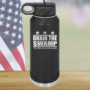 Drain the Swamp To Be Continued Tumbler - Stainless Steel - 2596 -