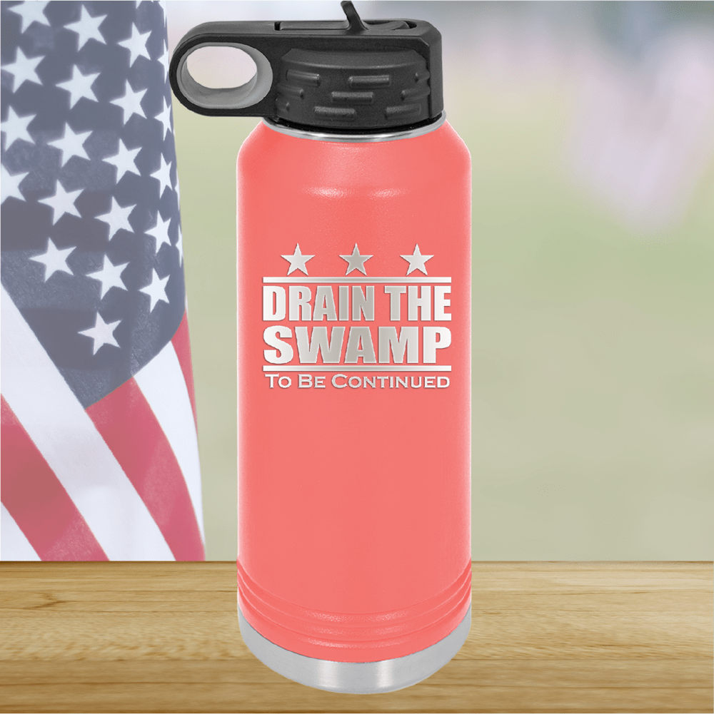 Drain the Swamp To Be Continued Tumbler - Stainless Steel - 2596 -