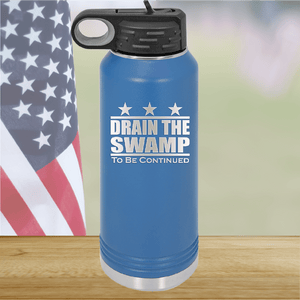 Drain the Swamp To Be Continued Tumbler - Stainless Steel - 2596 -