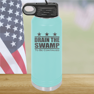 Drain the Swamp To Be Continued Tumbler - Stainless Steel - 2596 -