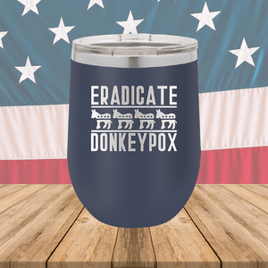 Eradicate Donkey Pox 1 Tumbler - Stainless Steel - 2605 -