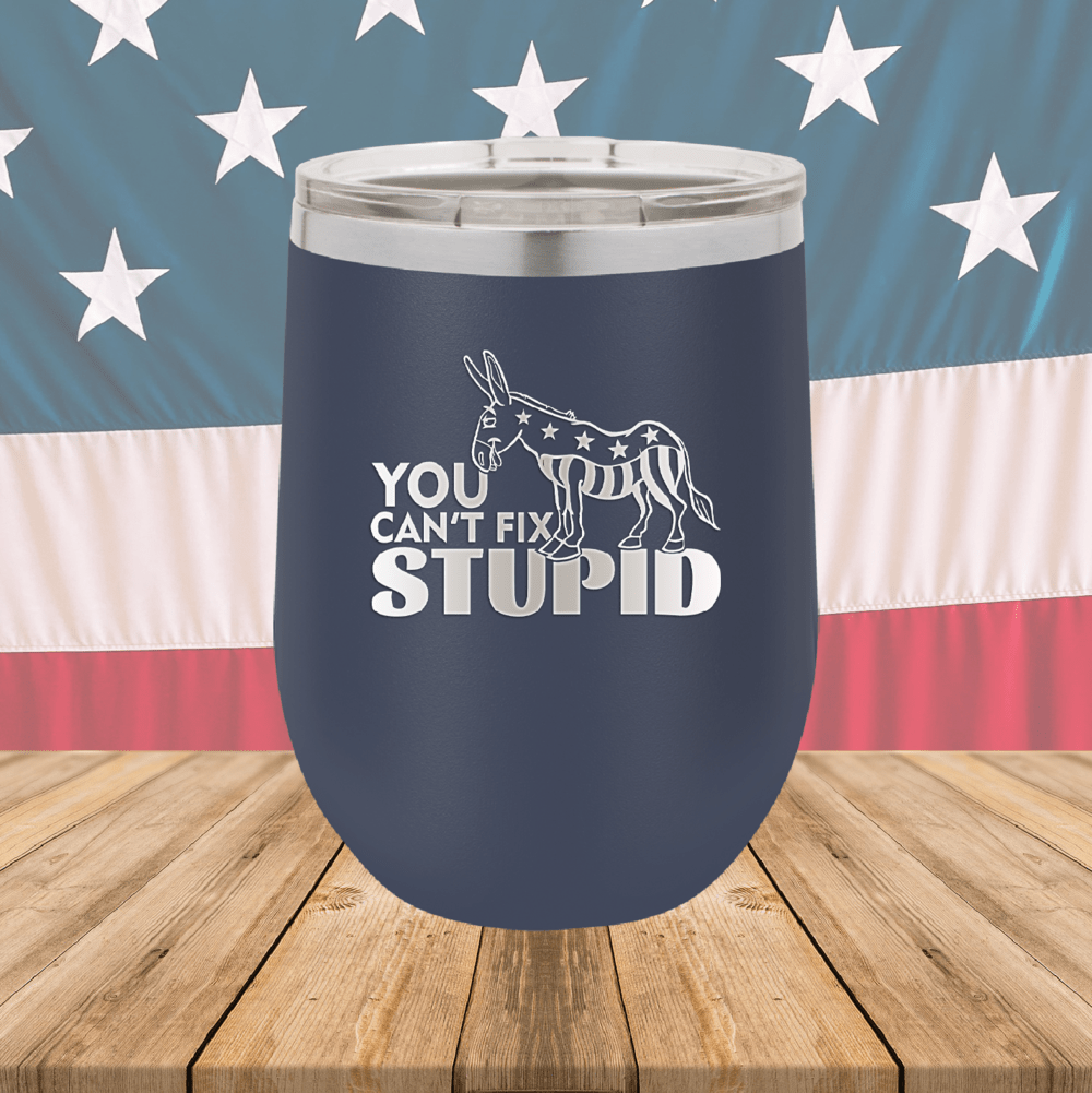 You Cannot Fix Stupid Donkey 1 Tumbler - Stainless Steel - 2607 -