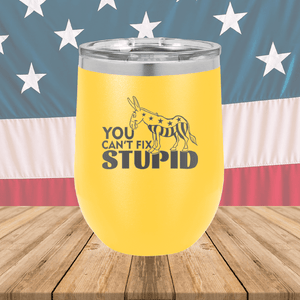 You Cannot Fix Stupid Donkey 1 Tumbler - Stainless Steel - 2607 -