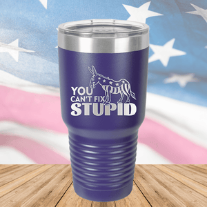 You Cannot Fix Stupid Donkey 1 Tumbler - Stainless Steel - 2607 -