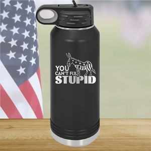 You Cannot Fix Stupid Donkey 1 Tumbler - Stainless Steel - 2607 -