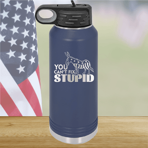 You Cannot Fix Stupid Donkey 1 Tumbler - Stainless Steel - 2607 -