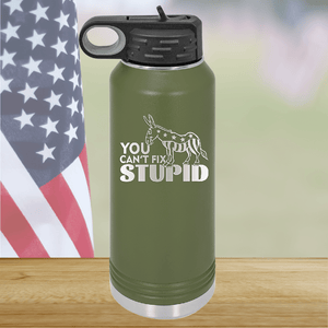 You Cannot Fix Stupid Donkey 1 Tumbler - Stainless Steel - 2607 -