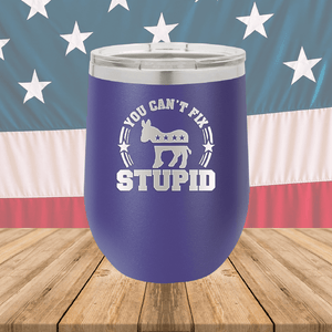 You Cannot Fix Stupid Donkey 2 Tumbler - Stainless Steel - 2608 -