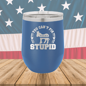 You Cannot Fix Stupid Donkey 2 Tumbler - Stainless Steel - 2608 -