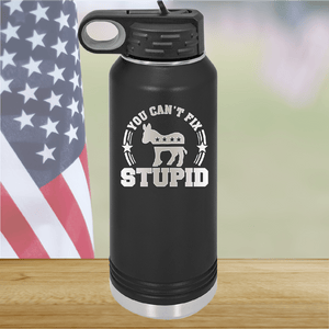 You Cannot Fix Stupid Donkey 2 Tumbler - Stainless Steel - 2608 -