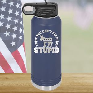 You Cannot Fix Stupid Donkey 2 Tumbler - Stainless Steel - 2608 -