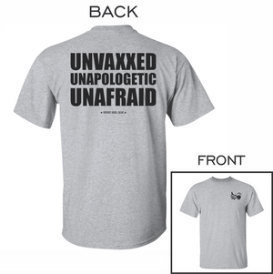 Unvaxxed Unapologetic Unafraid T-Shirt for Republicans - 2609 -