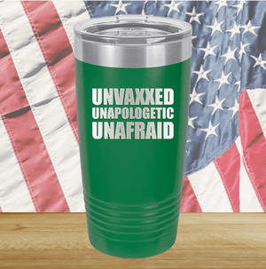 Unvaxxed Unapologetic Unafraid Tumbler - Stainless Steel - 2609 -