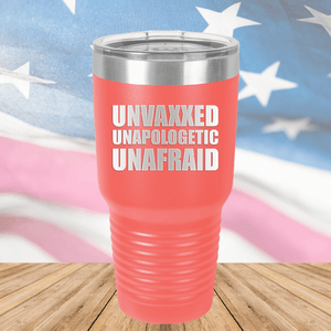 Unvaxxed Unapologetic Unafraid Tumbler - Stainless Steel - 2609 -