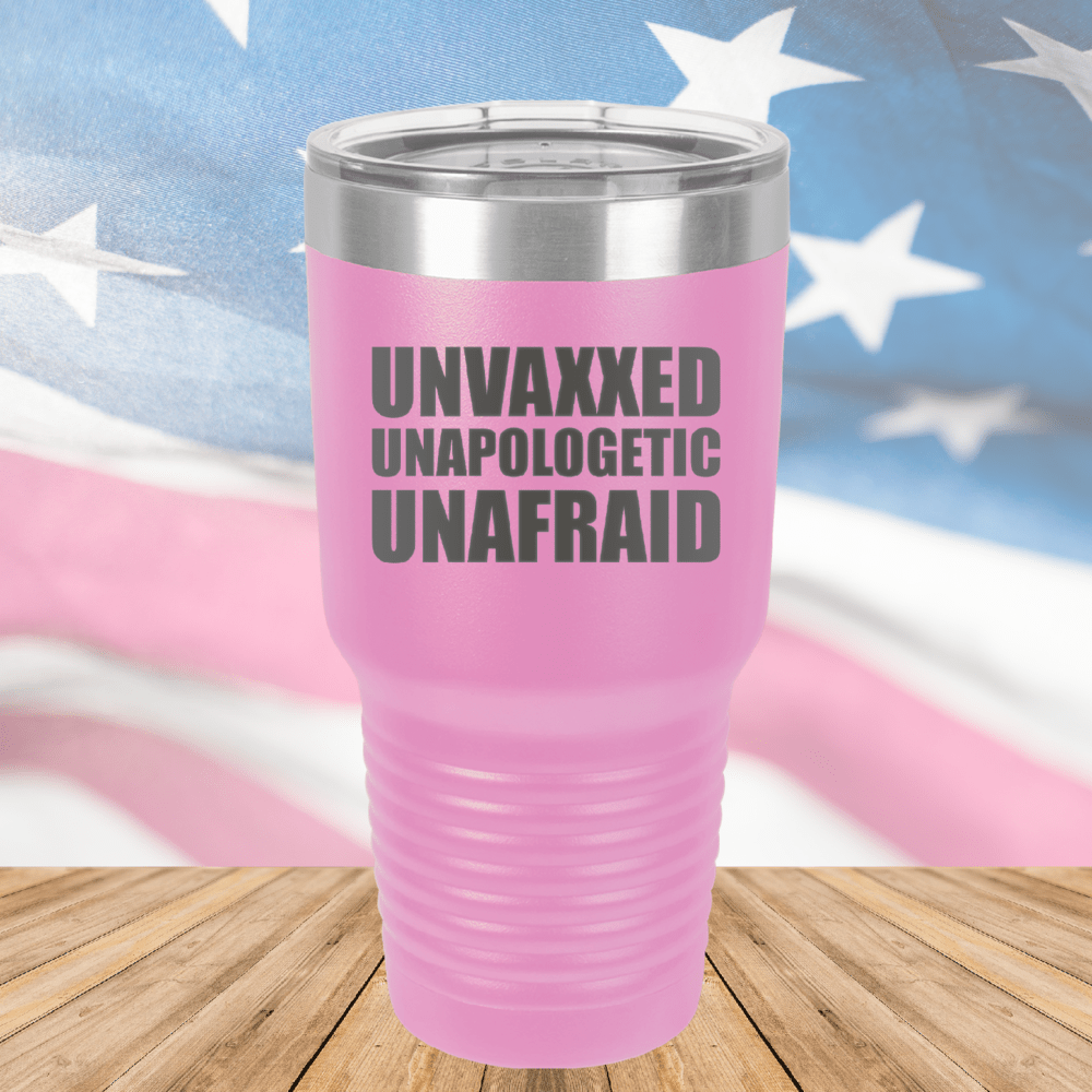 Unvaxxed Unapologetic Unafraid Tumbler - Stainless Steel - 2609 -