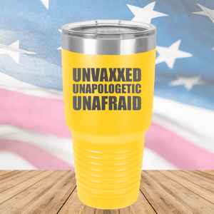 Unvaxxed Unapologetic Unafraid Tumbler - Stainless Steel - 2609 -