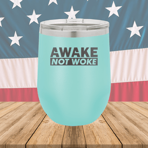 Awake Not Woke Tumbler - Stainless Steel - 2610 -