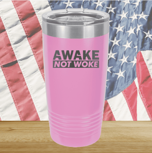 Awake Not Woke Tumbler - Stainless Steel - 2610 -