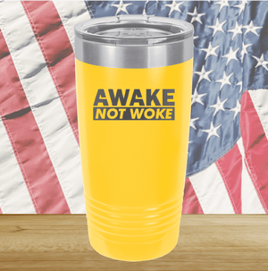 Awake Not Woke Tumbler - Stainless Steel - 2610 -