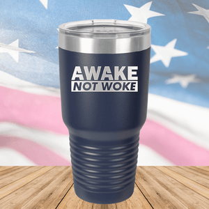 Awake Not Woke Tumbler - Stainless Steel - 2610 -