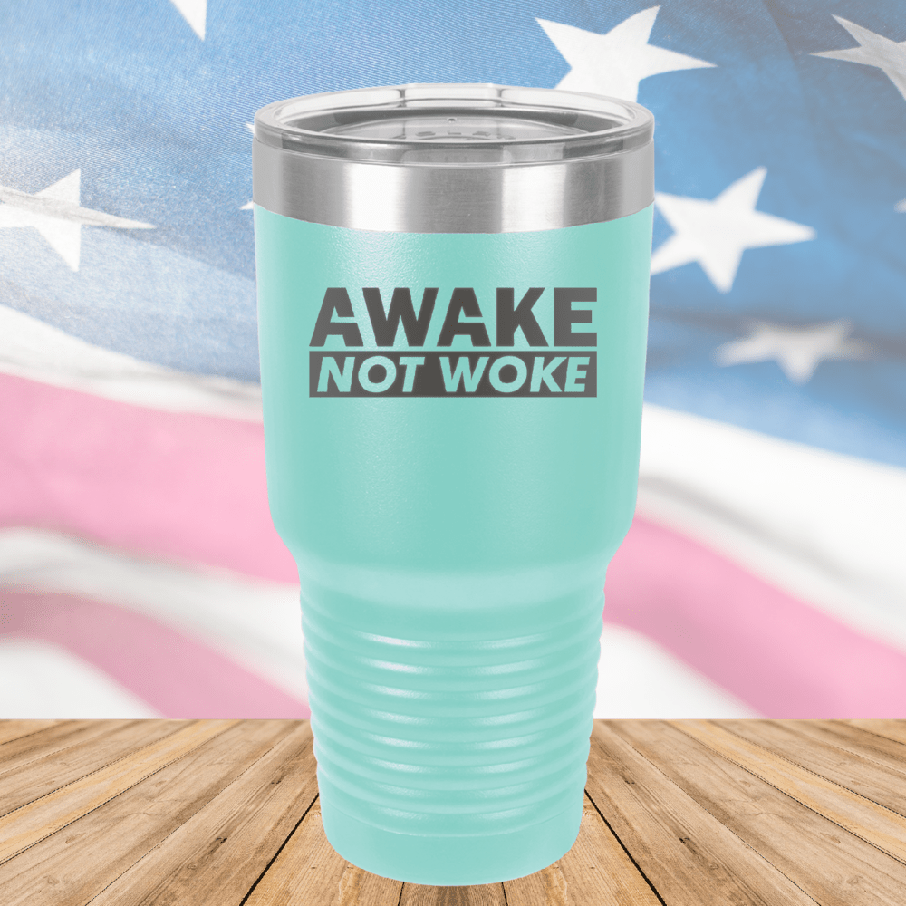 Awake Not Woke Tumbler - Stainless Steel - 2610 -