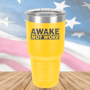 Awake Not Woke Tumbler - Stainless Steel - 2610 -