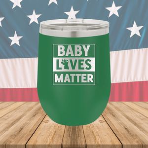 Baby Lives Matter Tumbler - Stainless Steel - 2611 -