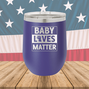 Baby Lives Matter Tumbler - Stainless Steel - 2611 -