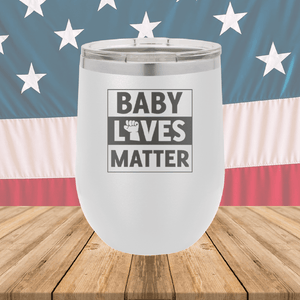 Baby Lives Matter Tumbler - Stainless Steel - 2611 -