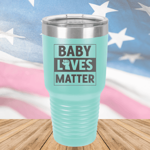 Baby Lives Matter Tumbler - Stainless Steel - 2611 -