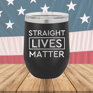 Straight Lives Matter Tumbler - Stainless Steel - 2612 -