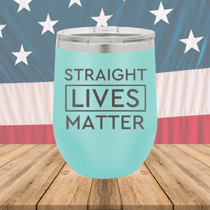 Straight Lives Matter Tumbler - Stainless Steel - 2612 -